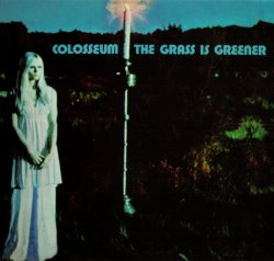 Colosseum - The Grass Is Greener (2011)
