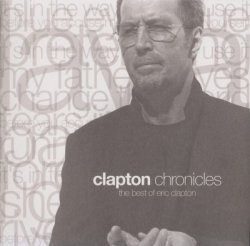 Eric Clapton - Clapton Chronicles. The Best Of Eric Clapton (1999)
