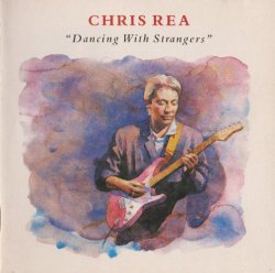 Chris Rea - Dancing With Strangers (1987)