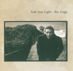 Boz Scaggs - Fade Into Light (2005)