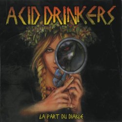 Acid Drinkers - La Part Du Diable (2012)
