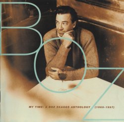 Boz Scaggs - My Time: A Boz Scaggs Anthology 1969-1997 [2CD] (1997)