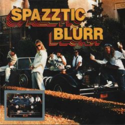 Spazztic Blurr - Spazztic Blurr (1988)