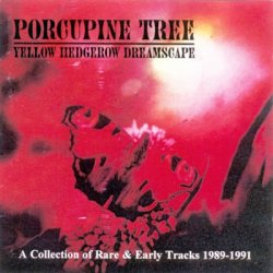 Porcupine Tree - Yellow Hedgerow Dreamscape (1994)
