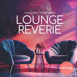 VA - Lounge Reverie - Chillout Your Mind (2026) [WEB]