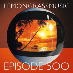 VA - Lemongrassmusic Episode 500 (2026) [WEB]