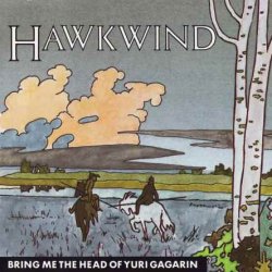 Hawkwind - Bring Me The Head Of Yuri Gagarin; Live At The Empire Pool-1976 (1987)