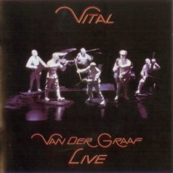 Van Der Graaf Generator - Vital [2 CD] (1978) [Reissue 2005]