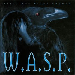 W.A.S.P. - Still Not Black Enough (1995) [Japan]