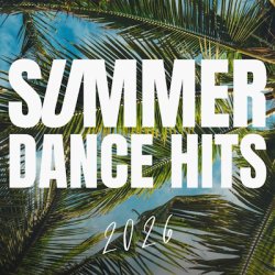 VA - Summer Dance Hits 2026 (2026) [WEB]