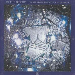 In The Woods... - Three Times Seven On A Pilgrimage (2000)