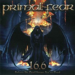 Primal Fear - 16.6 Before The Devil Knows You're Dead (2009)