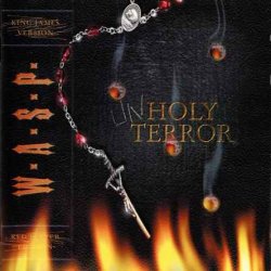 W.A.S.P. - Unholy Terror (2001) [Japan]