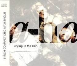 A-HA - Crying In The Rain (1990) [Single]