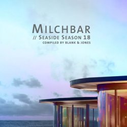 Blank & Jones - Milchbar - Seaside Season 18 (2026) [WEB] Hi-Res