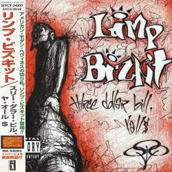 Limp Bizkit - Three Dollar Bill, Y'all$ (1997) [Japan]