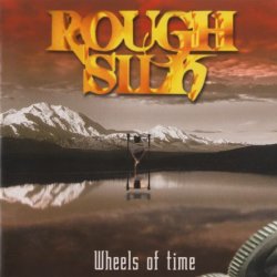 Rough Silk - Wheels Of Time [2 CD] (1999)