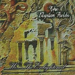 The Elysian Fields - We... The Enlightened (1999)