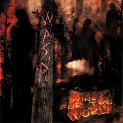 W.A.S.P. - Dying For The World (2002) [Japan]