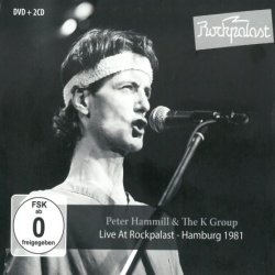 Peter Hammill And The K Group - Live At Rockpalast - Hamburg 1981 (2016)