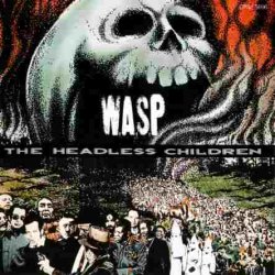 W.A.S.P. - The Headless Children (1989) [Japan]