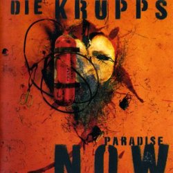 Die Krupps - Paradise Now (1997)