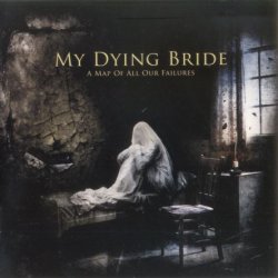 My Dying Bride -  A Map Of All Our Failures (2012)