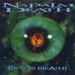 Napalm Death - Breed To Breathe (1997)