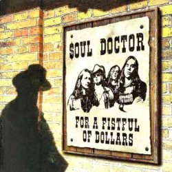 Soul Doctor - For A Fistful Of Dollars (2005) [Japan]