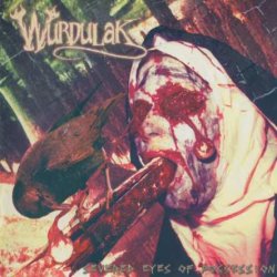 Wurdulak - Severed Eyes Of Possession (2001)