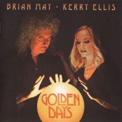 Brian May & Kerry Ellis - Golden Days (2017)