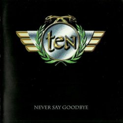 Ten - Never Say Goodbye [live 2 CD] (1998)